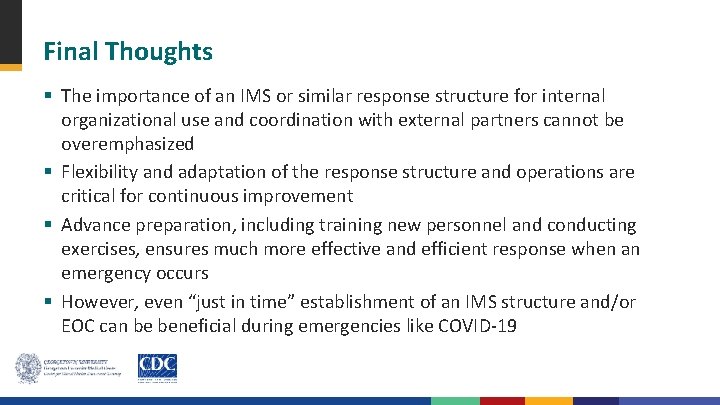 Final Thoughts § The importance of an IMS or similar response structure for internal