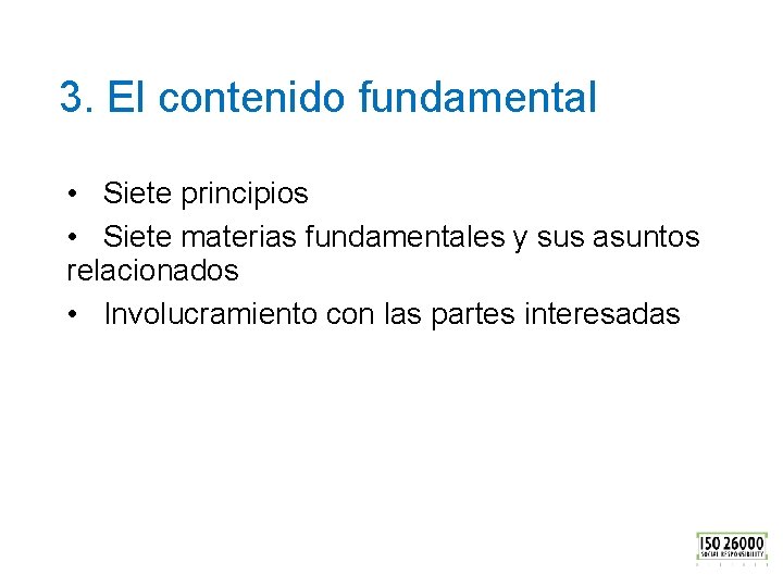 3. El contenido fundamental • Siete principios • Siete materias fundamentales y sus asuntos