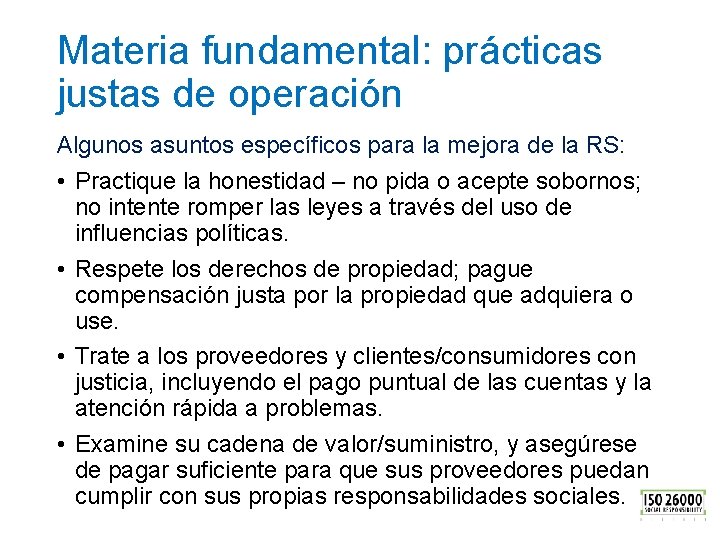 Materia fundamental: prácticas justas de operación Algunos asuntos específicos para la mejora de la