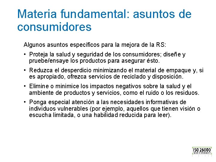 Materia fundamental: asuntos de consumidores Algunos asuntos específicos para la mejora de la RS: