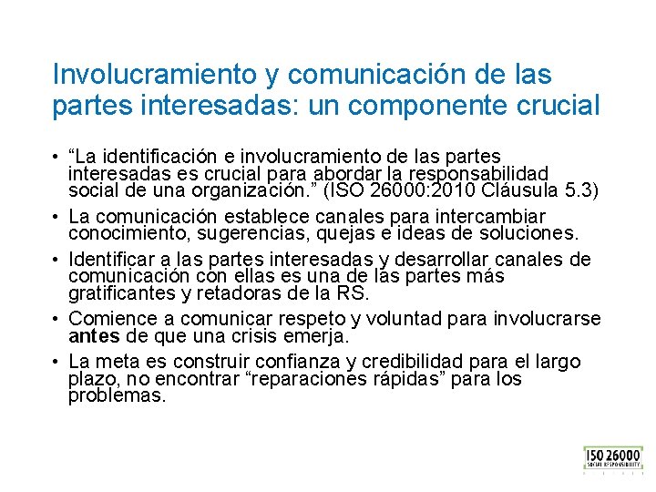 Involucramiento y comunicación de las partes interesadas: un componente crucial • “La identificación e
