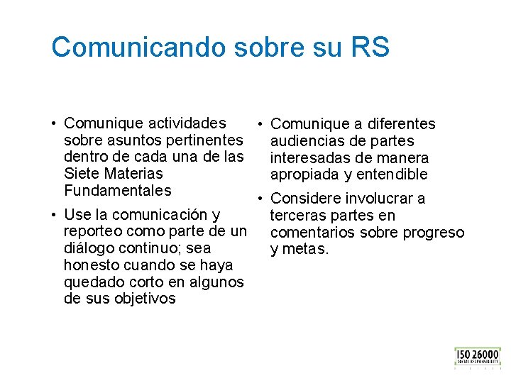 Comunicando sobre su RS • Comunique actividades • Comunique a diferentes sobre asuntos pertinentes