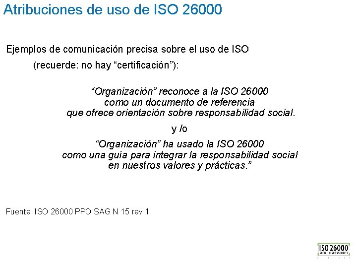 Atribuciones de uso de ISO 26000 Ejemplos de comunicación precisa sobre el uso de