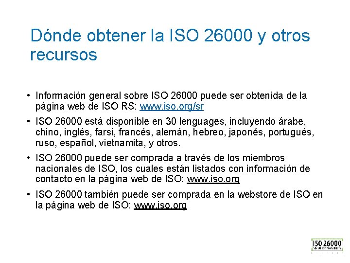 Dónde obtener la ISO 26000 y otros recursos • Información general sobre ISO 26000