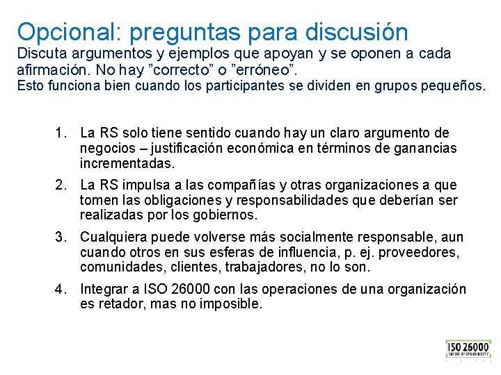 Opcional: preguntas para discusión Discuta argumentos y ejemplos que apoyan y se oponen a