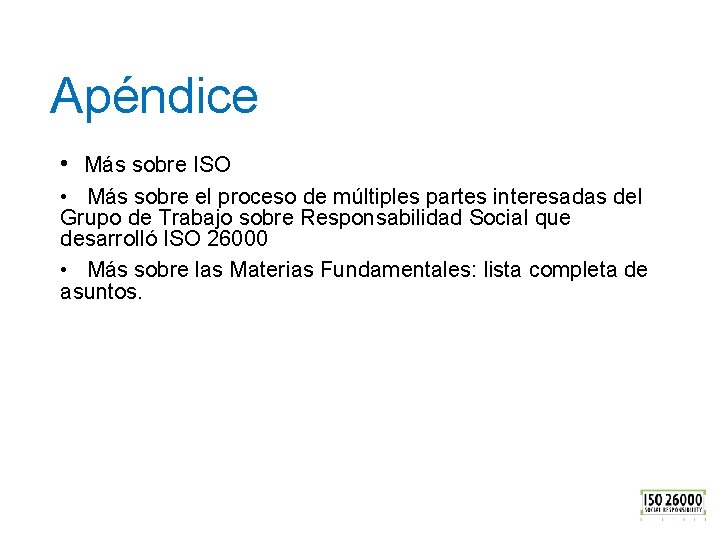 Apéndice • Más sobre ISO • Más sobre el proceso de múltiples partes interesadas