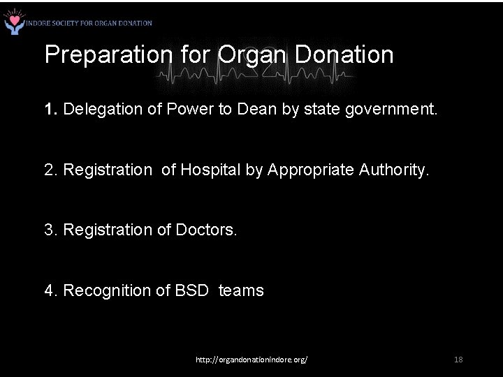 Preparation for Organ Donation 1. Delegation of Power to Dean by state government. 2.