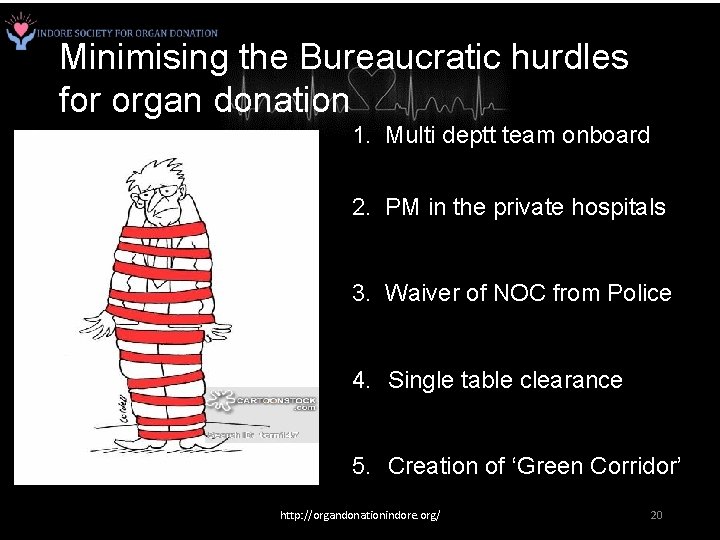 Minimising the Bureaucratic hurdles for organ donation 1. Multi deptt team onboard 2. PM