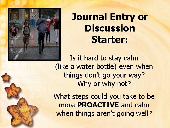 Journal Entry or Discussion Starter: Is it hard to stay calm (like a water