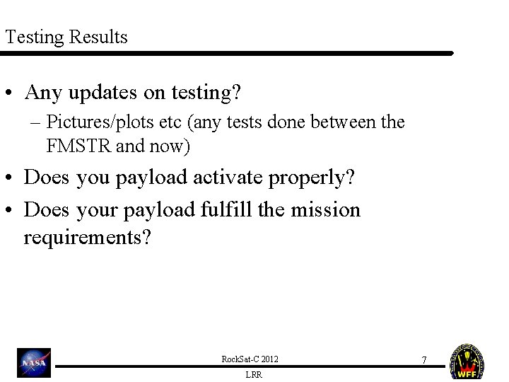 Testing Results • Any updates on testing? – Pictures/plots etc (any tests done between