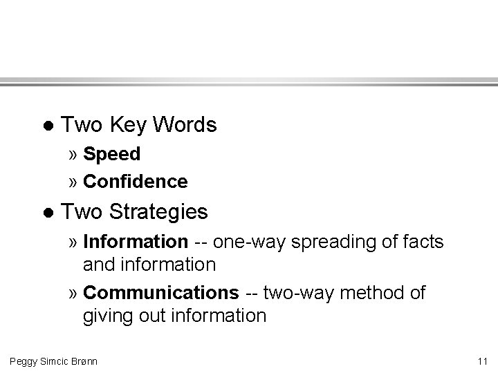l Two Key Words » Speed » Confidence l Two Strategies » Information --
