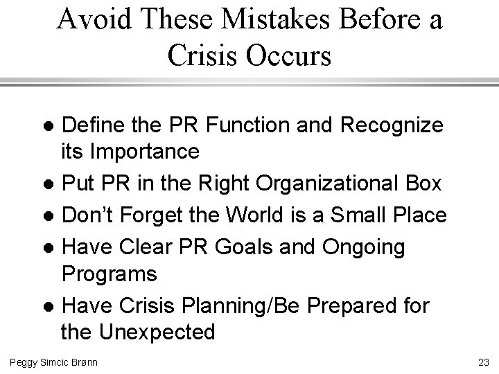 Avoid These Mistakes Before a Crisis Occurs Define the PR Function and Recognize its