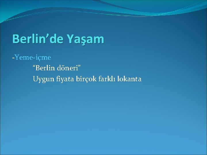 Berlin’de Yaşam -Yeme-içme “Berlin döneri” Uygun fiyata birçok farklı lokanta 