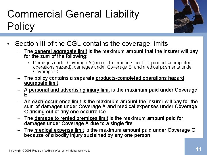 Commercial General Liability Policy • Section III of the CGL contains the coverage limits