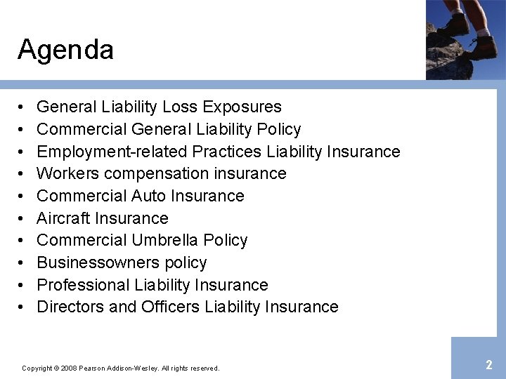 Agenda • • • General Liability Loss Exposures Commercial General Liability Policy Employment-related Practices