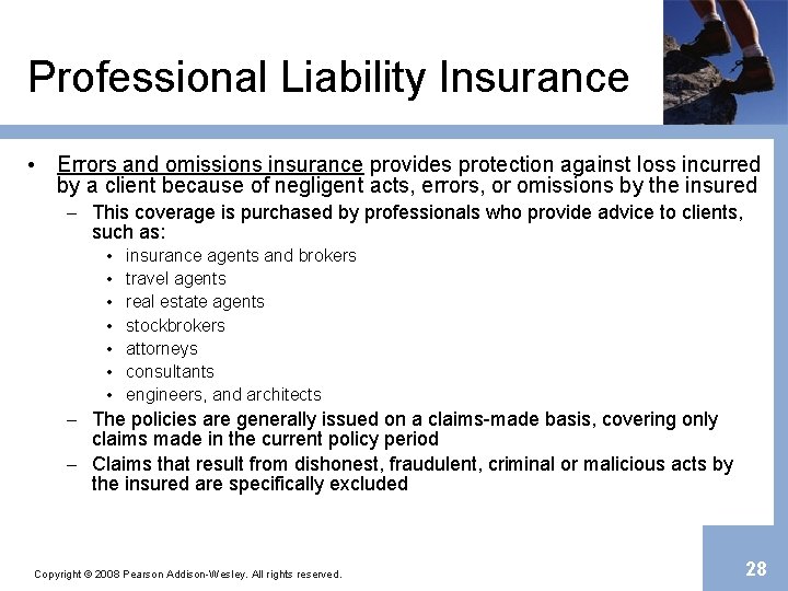 Professional Liability Insurance • Errors and omissions insurance provides protection against loss incurred by