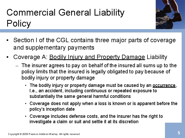 Commercial General Liability Policy • Section I of the CGL contains three major parts