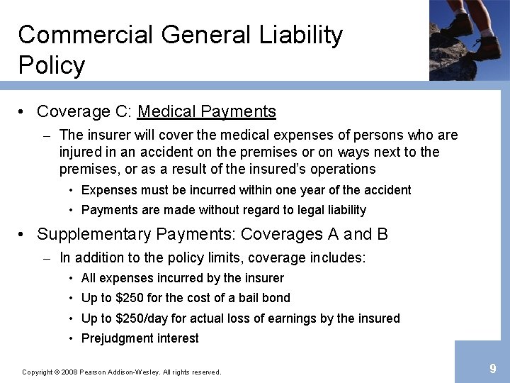 Commercial General Liability Policy • Coverage C: Medical Payments – The insurer will cover