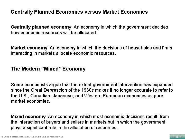 Centrally Planned Economies versus Market Economies Centrally planned economy An economy in which the