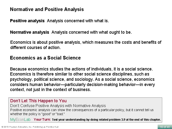 Normative and Positive Analysis Positive analysis Analysis concerned with what is. Normative analysis Analysis