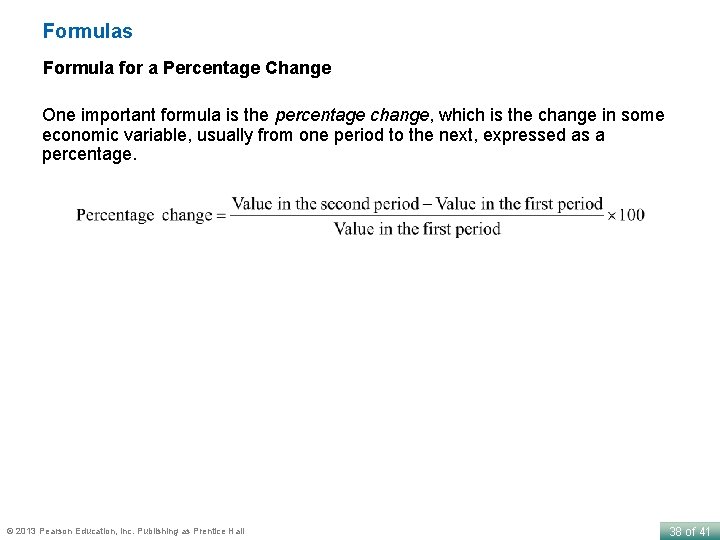 Formulas Formula for a Percentage Change One important formula is the percentage change, which