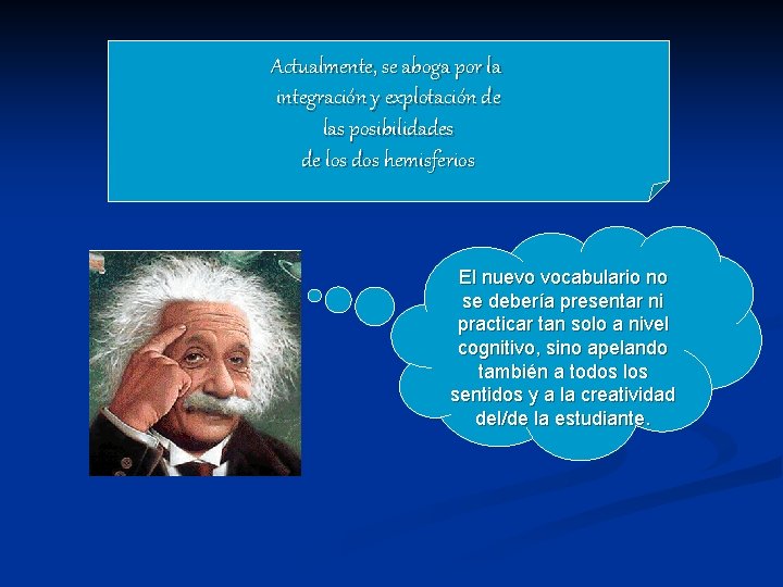 Actualmente, se aboga por la integración y explotación de las posibilidades de los dos
