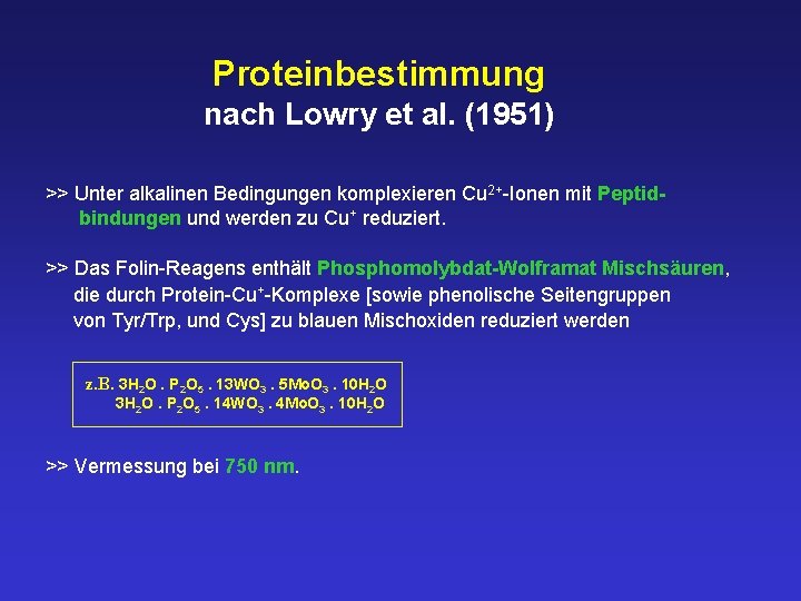 Proteinbestimmung nach Lowry et al. (1951) >> Unter alkalinen Bedingungen komplexieren Cu 2+-Ionen mit