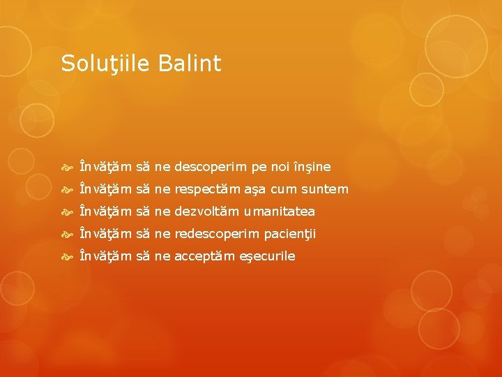 Soluţiile Balint Învăţăm să ne descoperim pe noi înşine Învăţăm să ne respectăm aşa