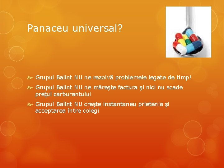 Panaceu universal? Grupul Balint NU ne rezolvă problemele legate de timp! Grupul Balint NU