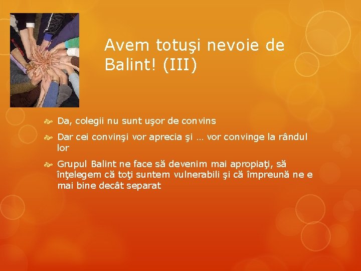 Avem totuşi nevoie de Balint! (III) Da, colegii nu sunt uşor de convins Dar