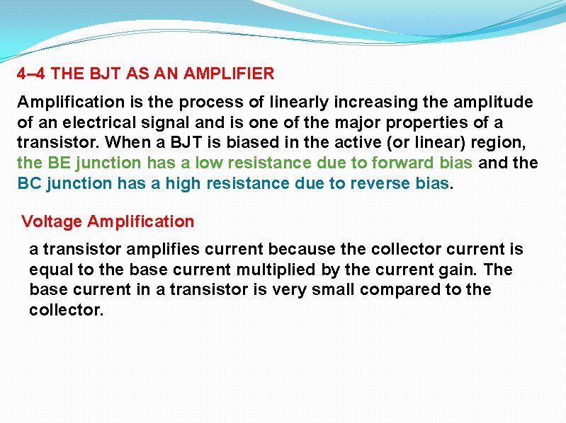 4– 4 THE BJT AS AN AMPLIFIER Amplification is the process of linearly increasing