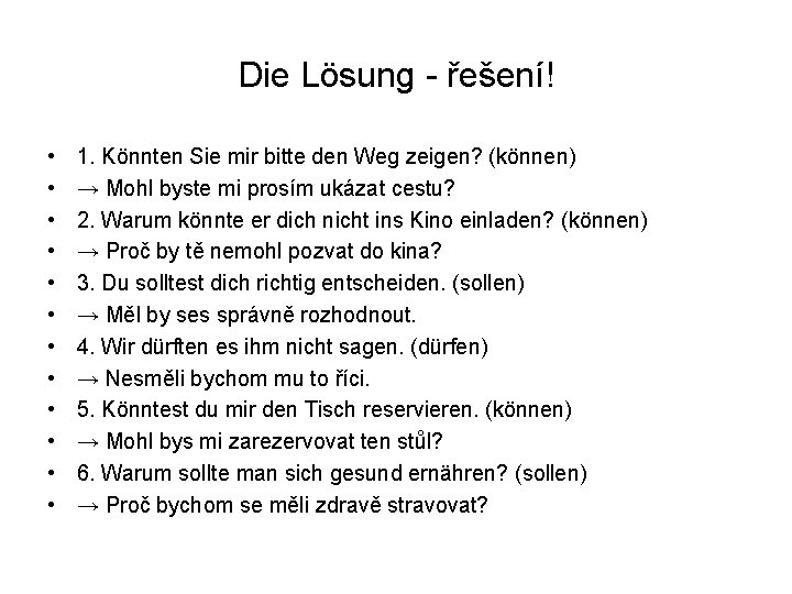 Die Lösung - řešení! • • • 1. Könnten Sie mir bitte den Weg