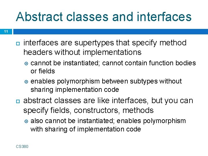 Abstract classes and interfaces 11 interfaces are supertypes that specify method headers without implementations