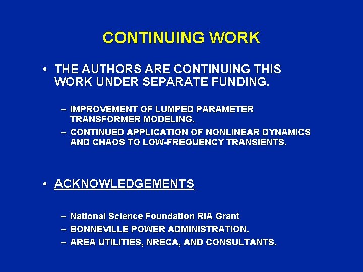 CONTINUING WORK • THE AUTHORS ARE CONTINUING THIS WORK UNDER SEPARATE FUNDING. – IMPROVEMENT