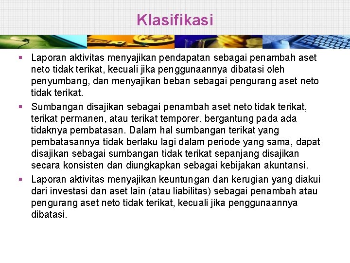 Klasifikasi § Laporan aktivitas menyajikan pendapatan sebagai penambah aset neto tidak terikat, kecuali jika