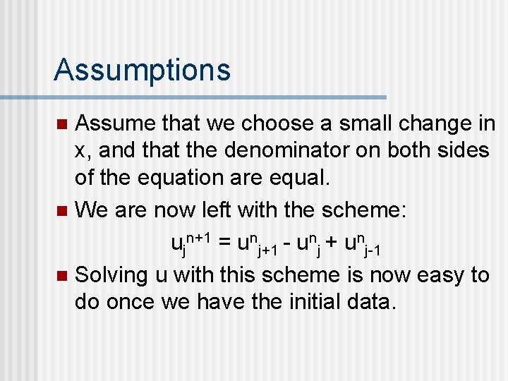 Assumptions Assume that we choose a small change in x, and that the denominator