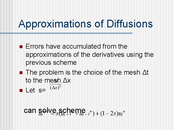Approximations of Diffusions n n n Errors have accumulated from the approximations of the