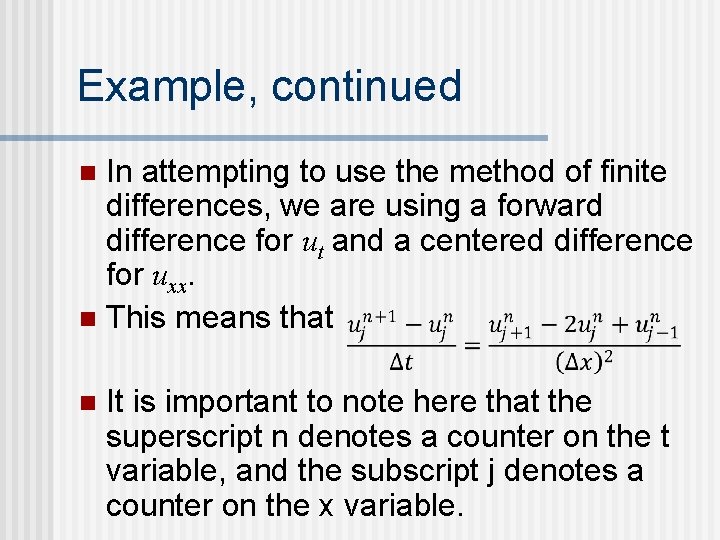 Example, continued In attempting to use the method of finite differences, we are using