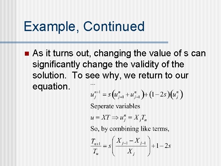 Example, Continued n As it turns out, changing the value of s can significantly