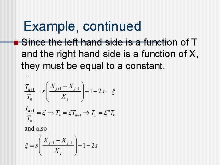Example, continued n Since the left hand side is a function of T and