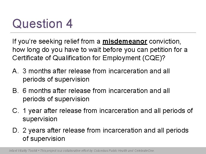 Question 4 If you’re seeking relief from a misdemeanor conviction, how long do you