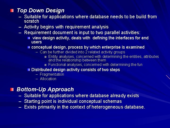 Top Down Design – Suitable for applications where database needs to be build from