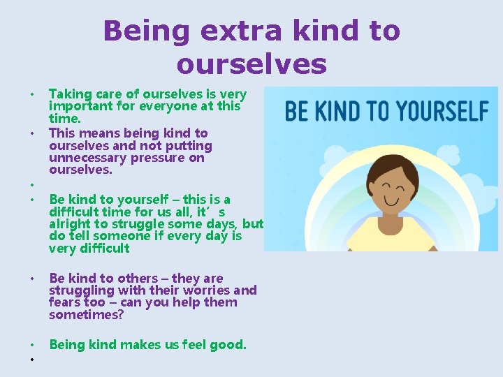 Being extra kind to ourselves • • Taking care of ourselves is very important