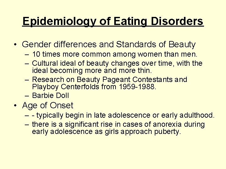Epidemiology of Eating Disorders • Gender differences and Standards of Beauty – 10 times