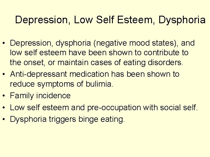 Depression, Low Self Esteem, Dysphoria • Depression, dysphoria (negative mood states), and low self