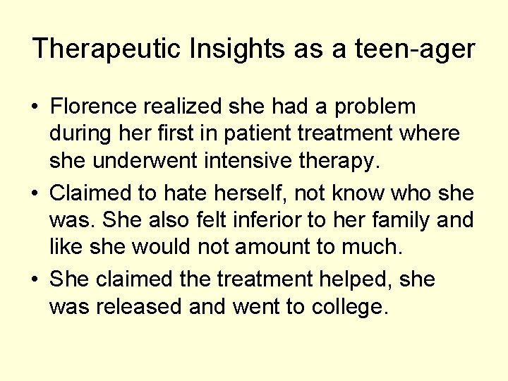 Therapeutic Insights as a teen-ager • Florence realized she had a problem during her