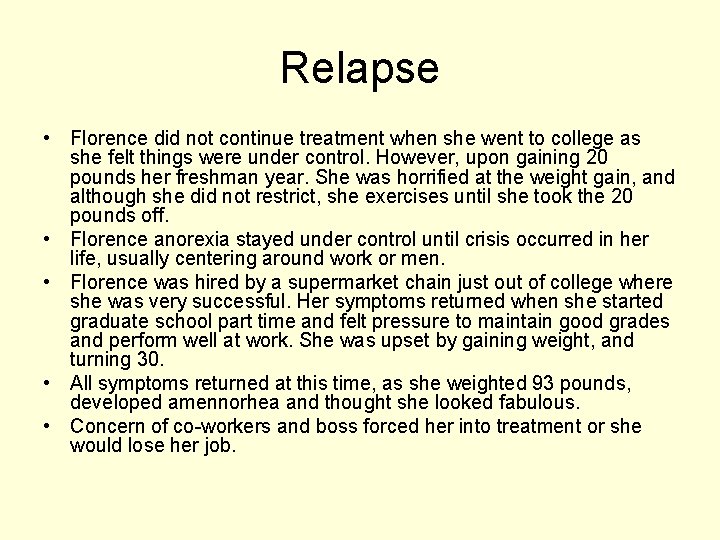 Relapse • Florence did not continue treatment when she went to college as she