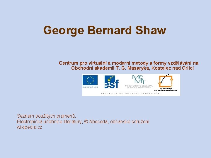 George Bernard Shaw Centrum pro virtuální a moderní metody a formy vzdělávání na Obchodní