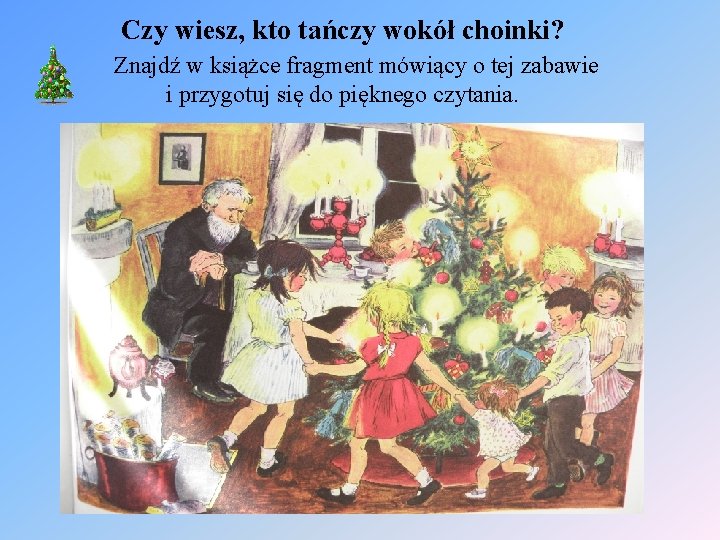 Czy wiesz, kto tańczy wokół choinki? Znajdź w książce fragment mówiący o tej zabawie