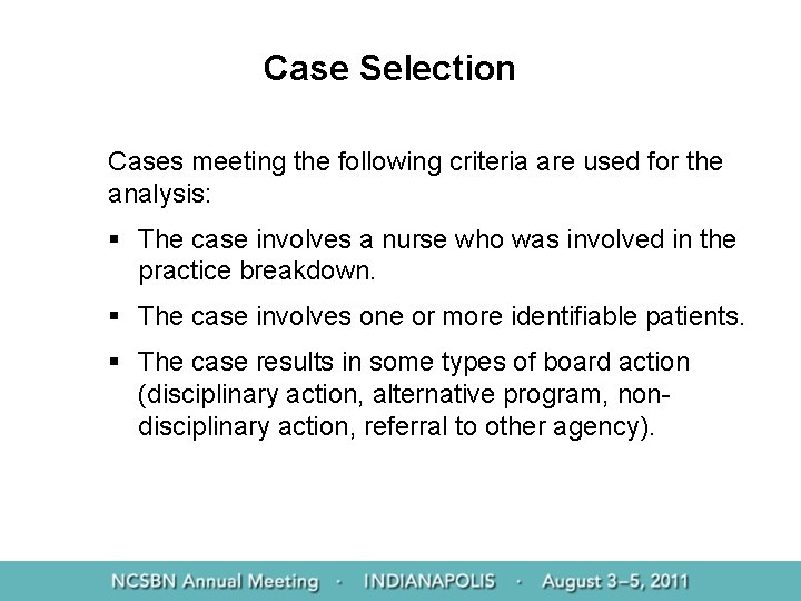 Case Selection Cases meeting the following criteria are used for the analysis: § The